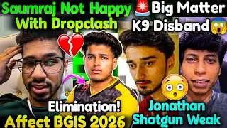 Saumraj Not Happy With GodL DropClash🚨 Elimination😳 Big Matter! K9 Lineup Disband🤯Jonny Shotgun Weak