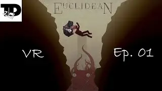 Spooky Scary Geometry | Let's Play Euclidean Virtual Reality (VR) | Euclidean Oculus Rift | SteamVR