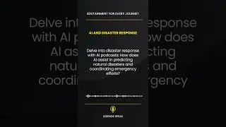 🌊 AI and Disaster Response Delve into disaster response with AI podcasts How does AI assist in