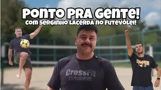 Ponto Pra Gente! Com Serginho Lacerda no Futevolei!
