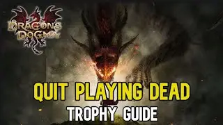 Dragon's Dogma 2 - Quit Playing Dead - Trophy Guide