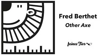 Fred Berthet - Other Axe (Feines Tier 009)