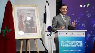 Lancement, depuis Casablanca, du Plan d'acc&eacute;l&eacute;ration de la formation professionnelle priv&eacute;e