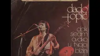 Time & Dado Topić – Dok Sjedim Ovako U Tvojoj Blizini *1976* /// *vinyl*