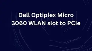 Dell Optiplex Micro 3060 слот WLAN для PCIe