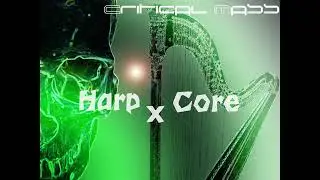 Critical Mass - Harp x Core [Trance]