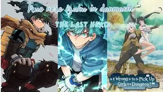 THE LAST HERO (true hero izuku in danmachi)(mha texting story)chapter 6