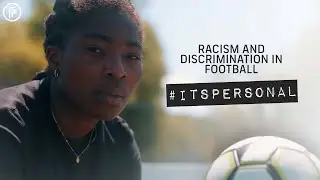Racism and Discrimination in Football #ItsPersonal