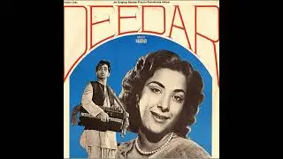 NASEEB DAR PE TERE AAZMANE AYA HOON ( DEEDAR 1951 ) ORIGINAL LP RECORDING