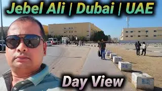 Jebel Ali | Dubai | UAE | Day View @parwezakhtervlogs
