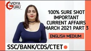 Weekly March GK 2021 English for SSC CGL Current Affairs Questions, IBPS Banking Awareness, CDS - 3
