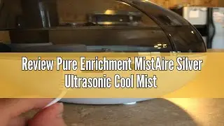 Review Pure Enrichment MistAire Silver Ultrasonic Cool Mist Humidifier for Bedroom, Office, Nursery