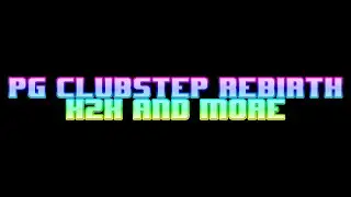 My and Solarion's part in PG Clubstep Rebirth by X2K and more