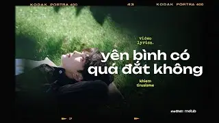 Y&ecirc;n B&igrave;nh C&oacute; Qu&aacute; Đắt Kh&ocirc;ng (Lofi Ver.) - Khiem x tirusisme
