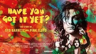 Have You Got It Yet? The Story of Syd Barrett and Pink Floyd | OFFICIAL TRAILER