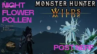 Monster Hunter Wilds Night FLower Pollen Post Nerf | Time-honed Wylk Gem, Dragonbone Relic