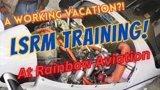 LSRM Training At Rainbow Aviation In Kingsville, Missouri - April 22 to May 11, 2023