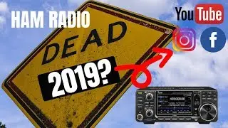 Ham Radio is it DEAD in 2020?