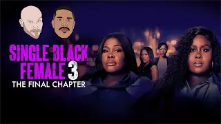 #213 - Single Black Female 3: The Final Chapter