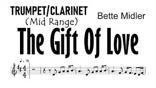 THE GIFT OF LOVE Trumpet Clarinet Mid Range Bette Midler Sheet Music Backing Track Partitura