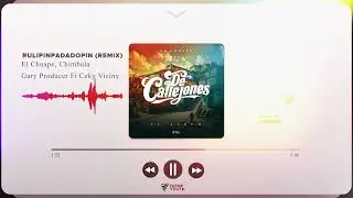 El Chuape, Chimbala, Gary Producer & Ceky Viciny - Rulipinpadadopin Remix | De Callejones (El Album)
