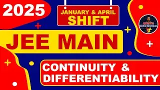 2025 - JEE MAIN - CONTINUITY & DIFFERENTIABILITY - PYQs | JANUARY & SEPTEMBER SHIFT |​