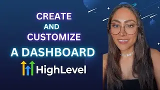 [GHL] Create and Customize a Dashboard in GoHighLevel