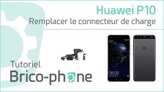 Tutoriel Huawei P10 : remplacer le connecteur de charge
