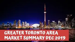 Greater Toronto Area Market Summary   December 2019