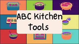 ABC Kitchen Tools for Kids | Learn A to Z Utensils | Alphabet Learning with Fun Kitchen Items