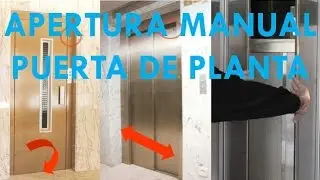 ASCENSORES: APERTURA MANUAL PUERTAS DE PLANTA.