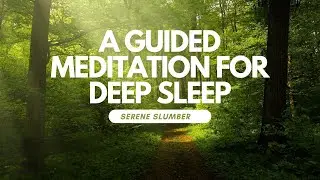 Serene Slumber - Guided Meditation for Deep Sleep
