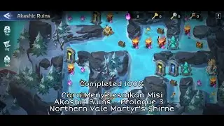Cara Menyelesaikan Misi Akashic Ruins - Prologue 3 - Northern Vale Martyr's Shirne ML Adventure