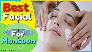 Which facial is best for monsoon | बरसात के लिए सबसे अच्छा Facial | @TheRealBeauty_27