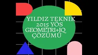 YÖS 2015 YILDIZ TEKNİK ÜNİVERSİTESİ GEO + İQ ÇÖZÜMÜ #yös #onlineyös #yöshocam #yösdersleri #ytuyös