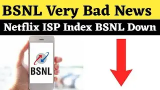 BSNL Very Bad News | Netflix ISP Index BSNL Position Down