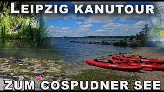 Kanutour Leipzig &rarr; Cospudener See | Naturerlebnis auf der Wei&szlig;en Elster | Doku & Unterwasseraufnahme