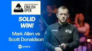 SOLID WIN! 👏 | Mark Allen vs Scott Donaldson | 2025 English Snooker Open Highlights