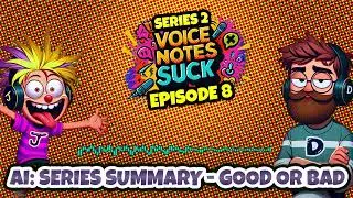 VNS - Episode 8 - AI: Series Summary - Good or Bad