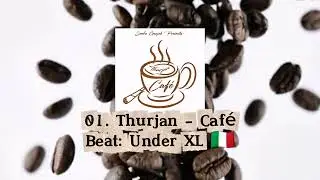 01. Thurjan Ft DJ LoopOne - Caf&eacute; (Beat: Under XL 🇮🇹) 