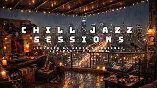 Chill Jazz Sessions Part 6 &ndash; Calm Jazz Grooves for Deep Focus