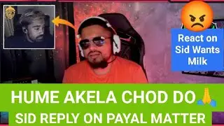 Sid Final Reply To Neyoo😱Hume Akela Chod Do🙏Sid About Payal matter #sid #neyoo #payal #controversy
