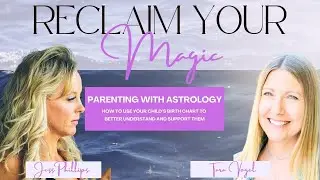 Astrology for Parents: How to Show Up as the Parent Your Child Truly Needs