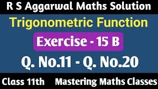 R S Aggarwal Solution Class 11th Maths | Trigonometric Functions | Ex - 15 B (Q11 - Q20)