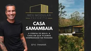 MMF: Conheça a Casa Samambaia, a cereja do bolo da Espacio Lar - Panamá EP. 5