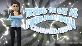 TRYING TO EAT AS PIPER HALLIWELL IN CHARMED: 1998 | ROBLOX |