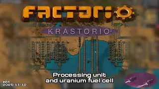 Processing unit and uranium fuel cell | Factorio: Krastorio 2 Stream 24 2025-11-12