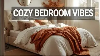 Cozy Bedroom Ideas | Simple Tips for a Warm & Inviting Room