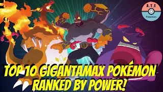 Top 10 Gigantamax Pok&eacute;mon Ranked by Power - With Their Evolution Lines!