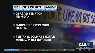 22 People Charged With Operating Drug Pipeline From Detroit To North Dakota